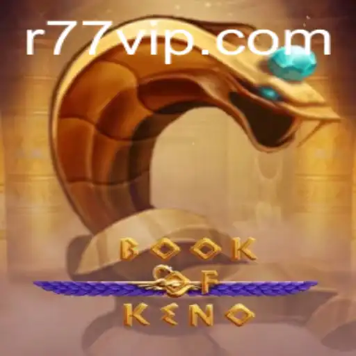 Descubra o Fascinante Mundo do BookOfKeno e Sua Conexão com 77vip.com
